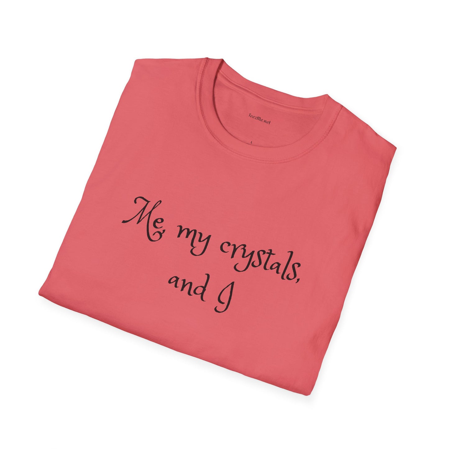 Me, my crystals, and I - Unisex Softstyle T-Shirt 100% Cotton Graphic