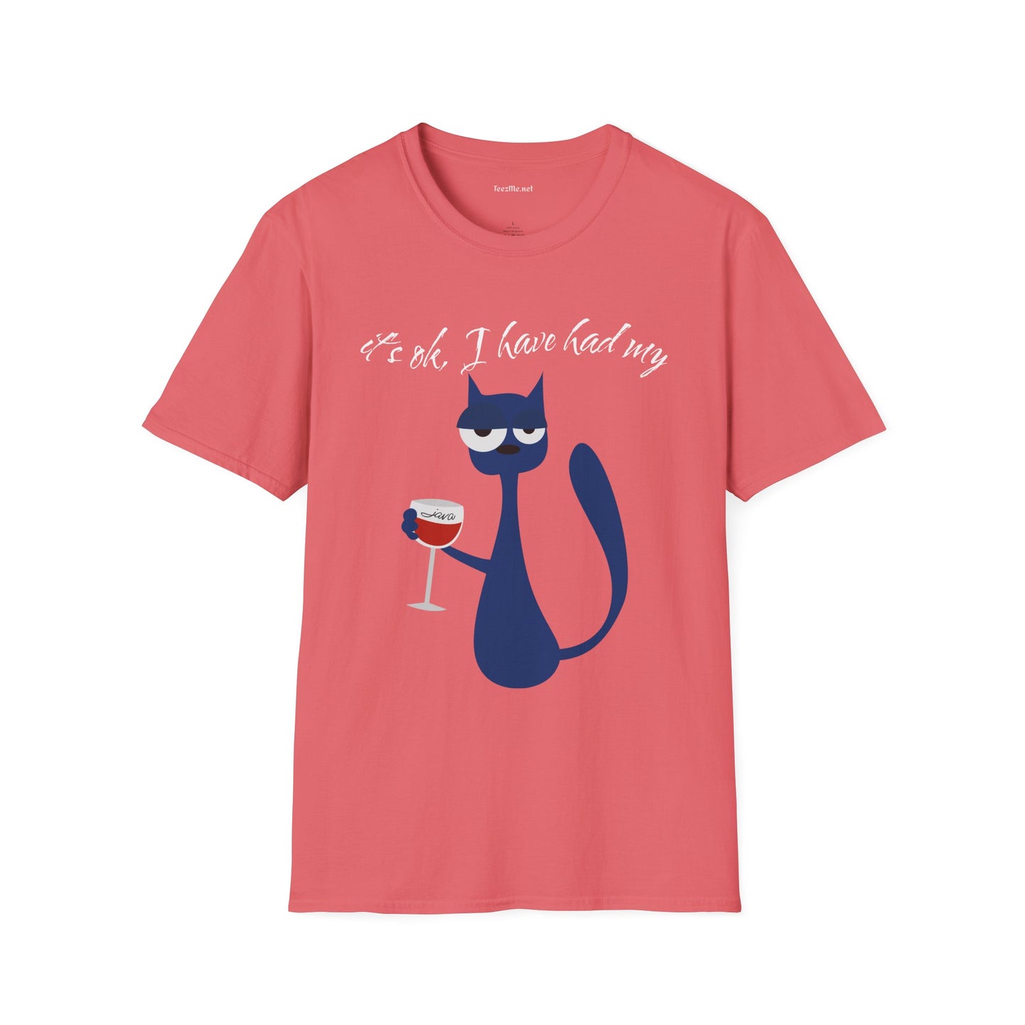 It's ok, I have had my - Unisex Softstyle T-Shirt 100% Cotton Graphic