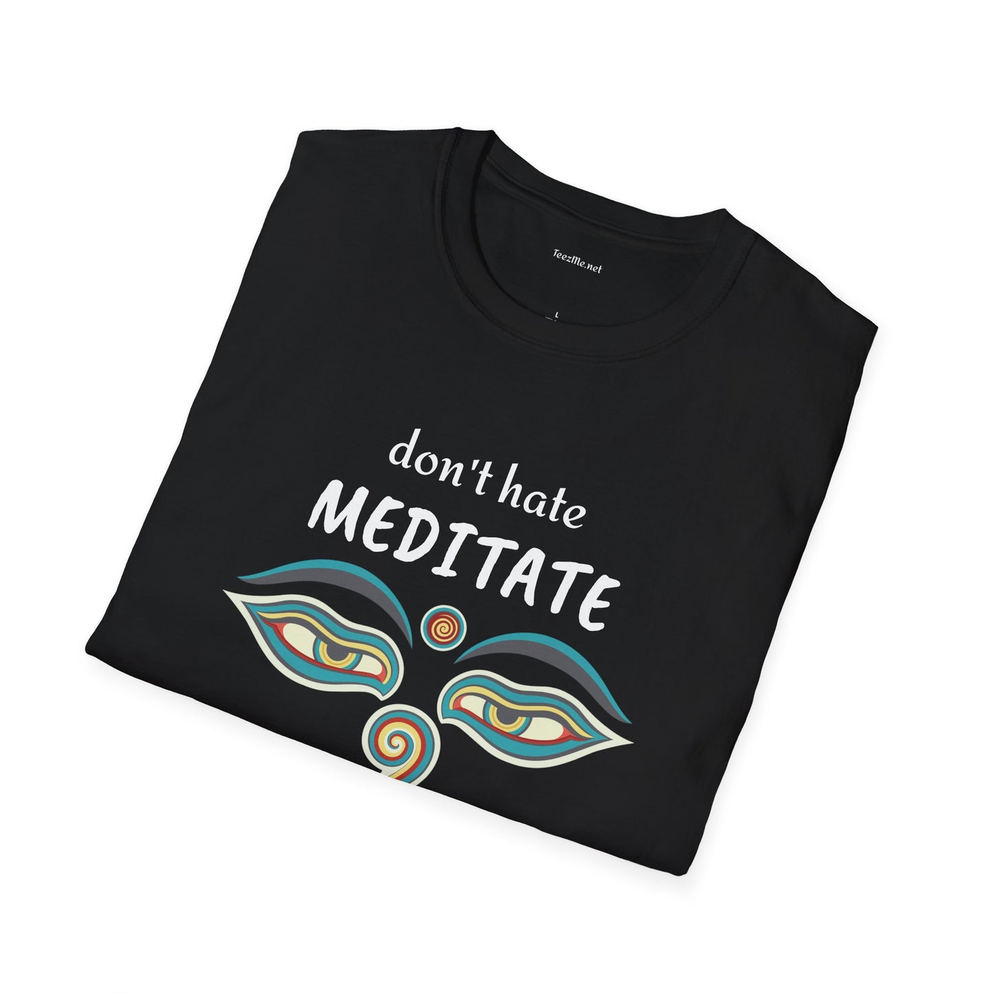 Don't hate MEDITATE - Unisex Softstle T-Shirt 100% Cotton Graphic #yoga