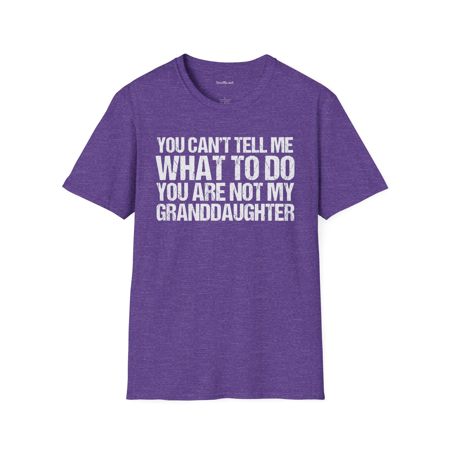 You Are Not My Granddaughter Unisex Softstyle T-Shirt 100% Cotton Graphic