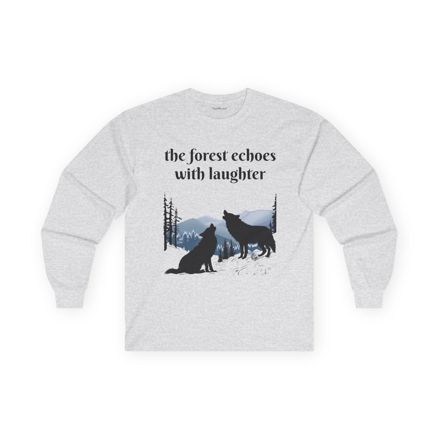 The forest echoes with laughter - Unisex Ultra Cotton Long Sleeve Tee