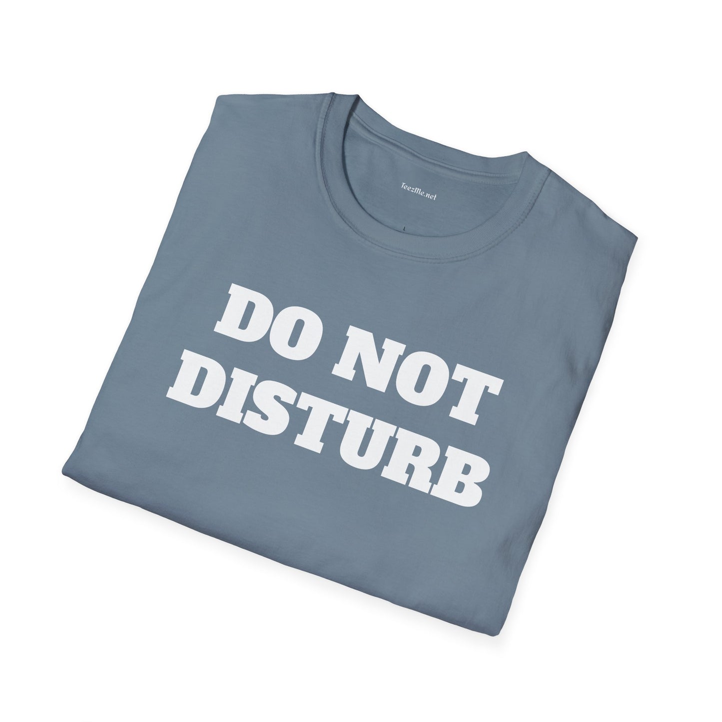 DO NOT DISTURB - Unisex Softstyle T-Shirt 100% Cotton Graphic