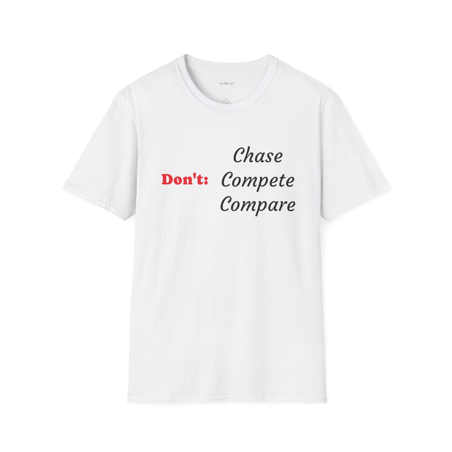 Don't: Chase - Unisex Softstyle T-Shirt 100% Cotton Graphic
