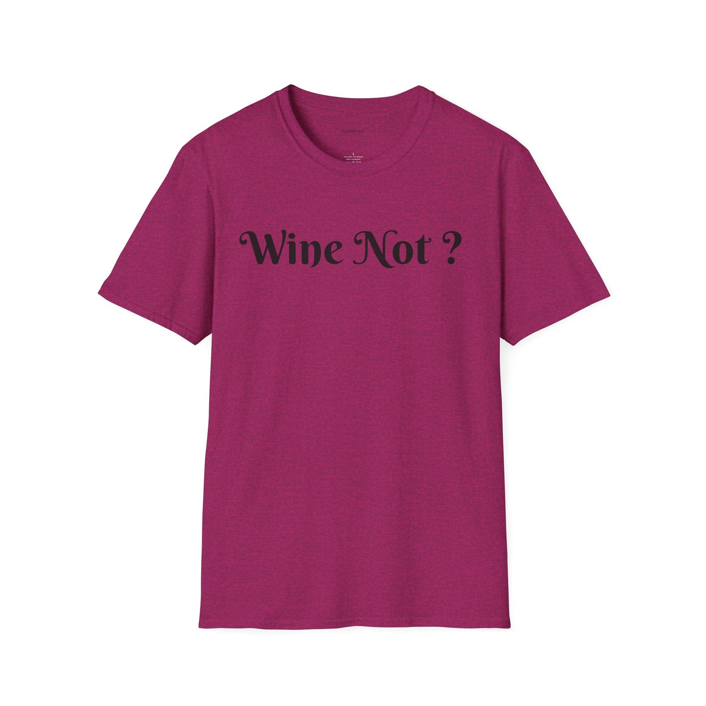 Wine Not ? - Unisex Softstyle T-Shirt 100% Cotton Graphic