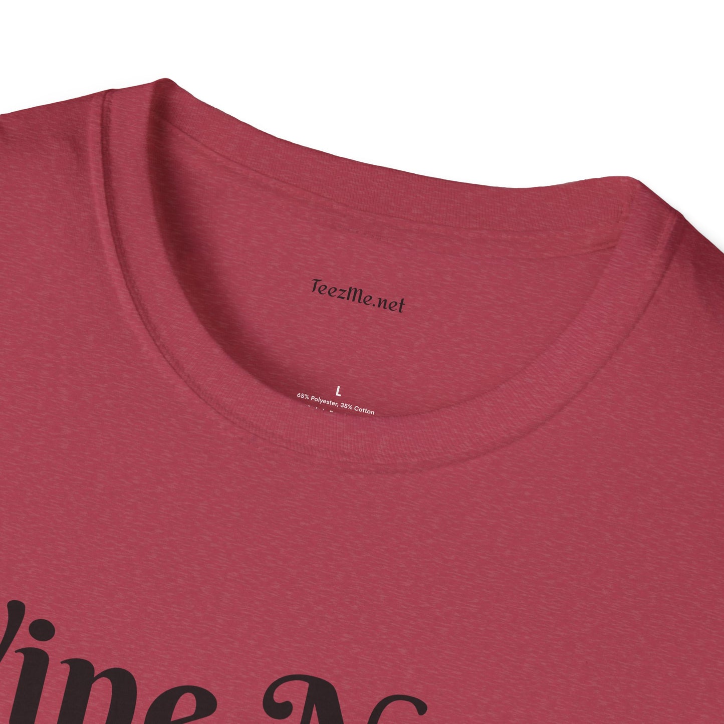 Wine Not ? - Unisex Softstyle T-Shirt 100% Cotton Graphic