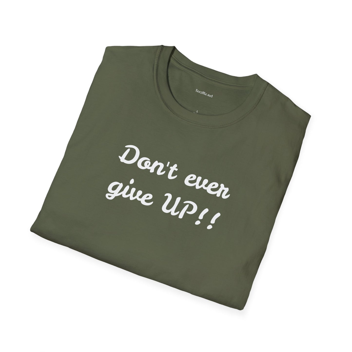Don't ever give UP!! - Unisex Softstyle T-Shirt 100% Cotton Graphic