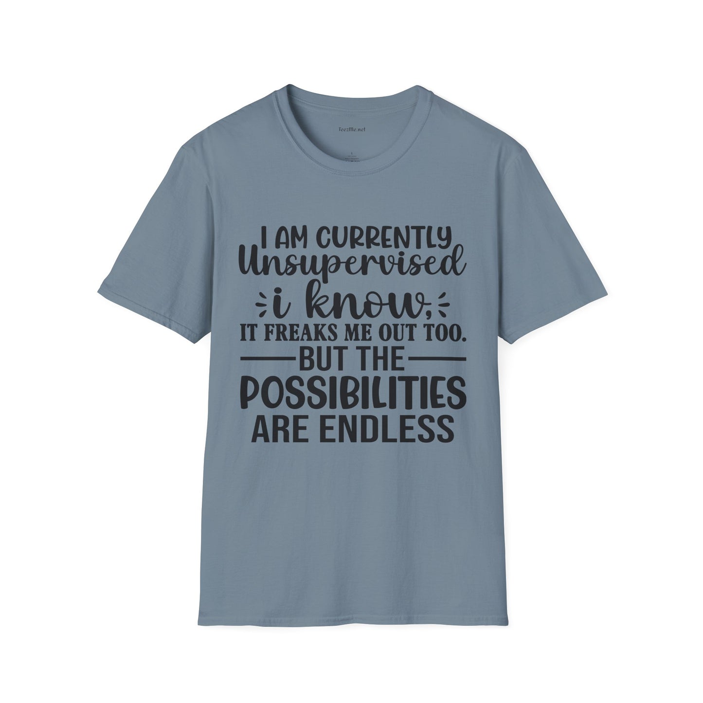 I am Currently Unsupervised Unisex SoftStyle T-Shirt 100% Cotton