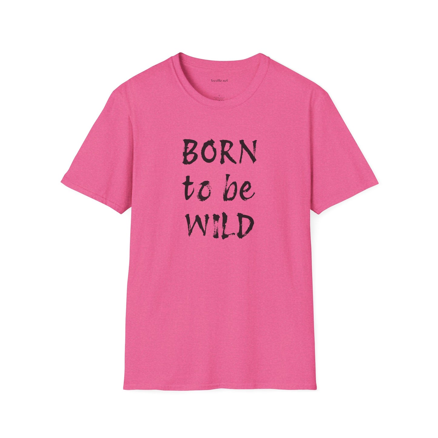 Born to be Wild - Unisex Softstyle T-Shirt 100% Cotton Graphic