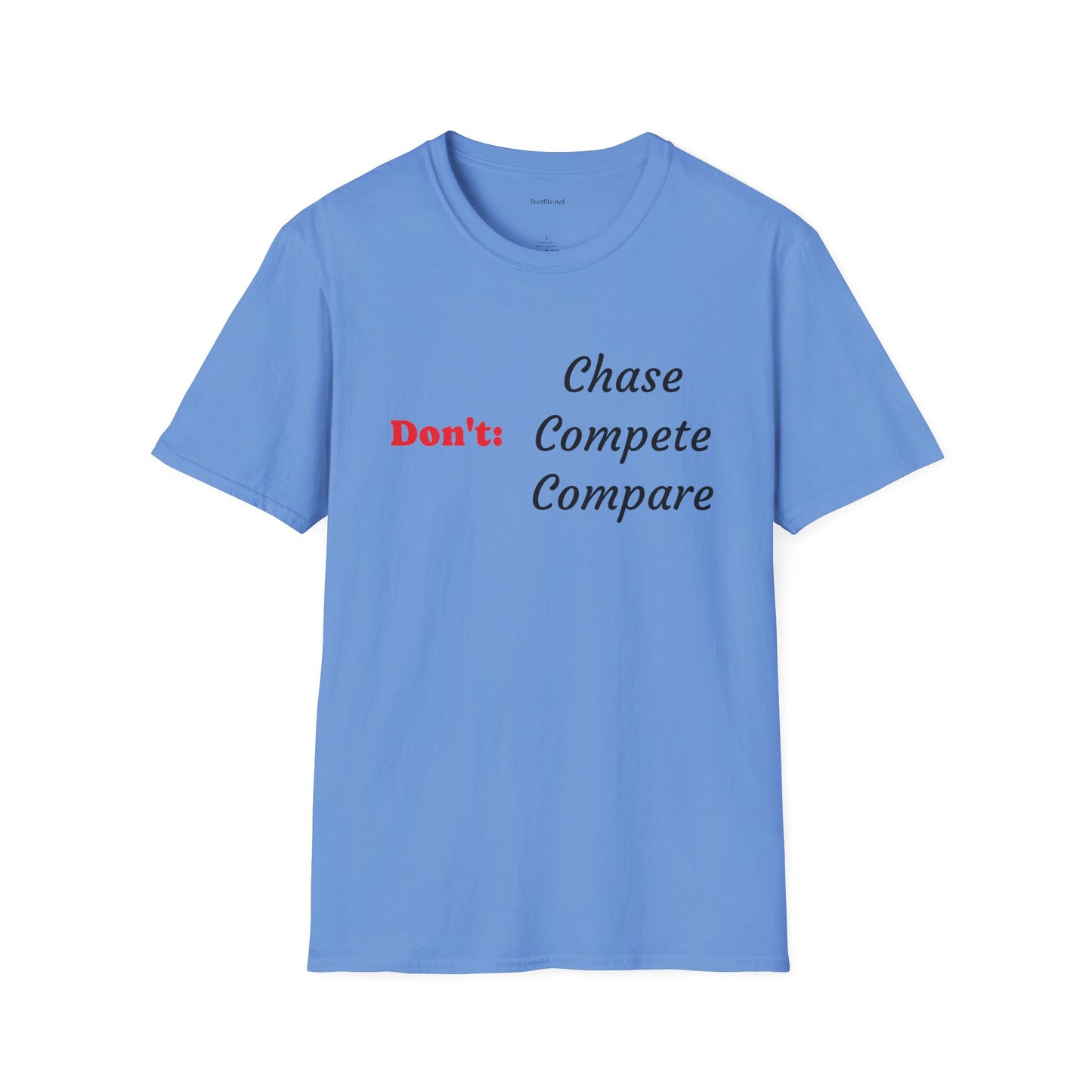 Don't: Chase - Unisex Softstyle T-Shirt 100% Cotton Graphic