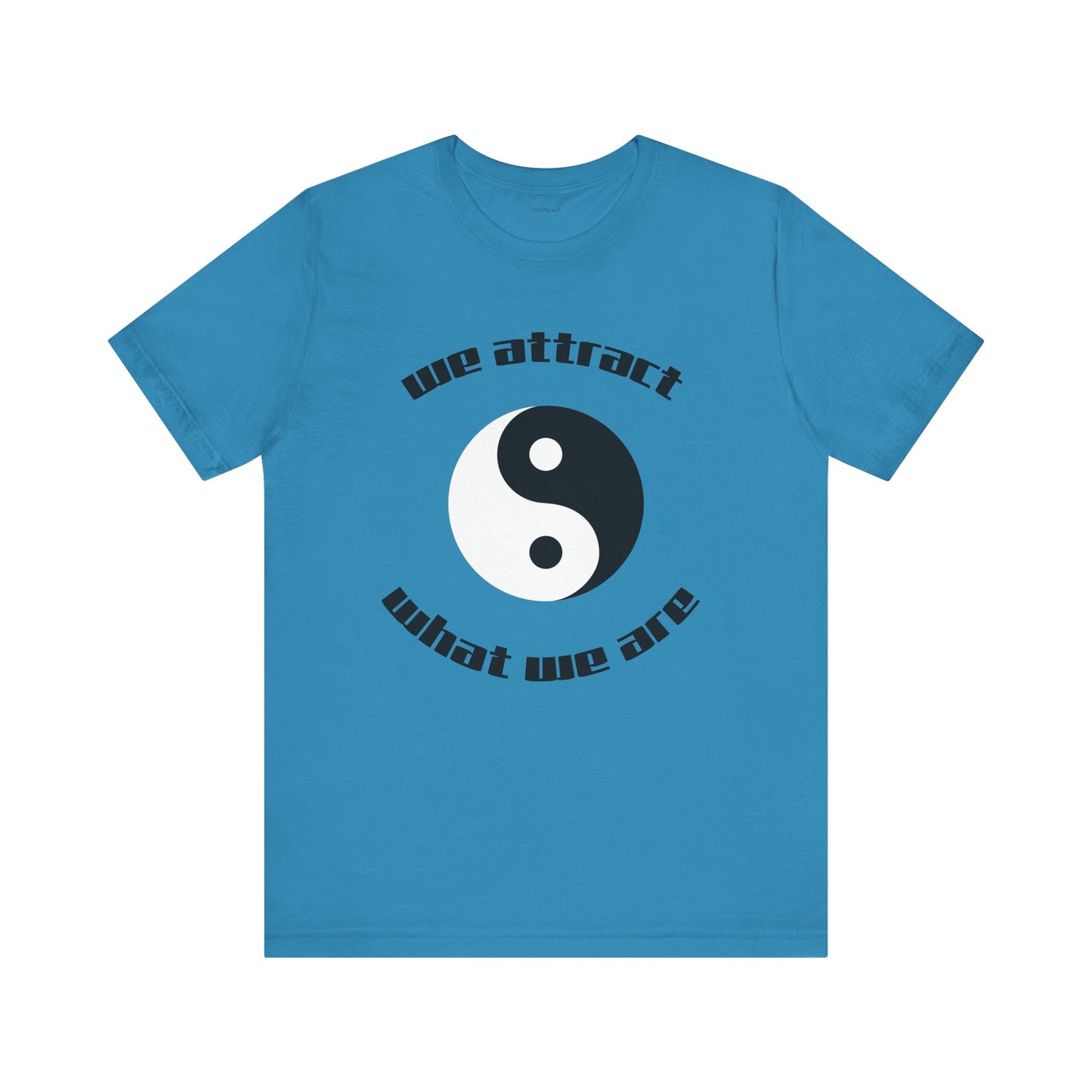 We attract what we are - Unisex Jersey Short Sleeve Tee