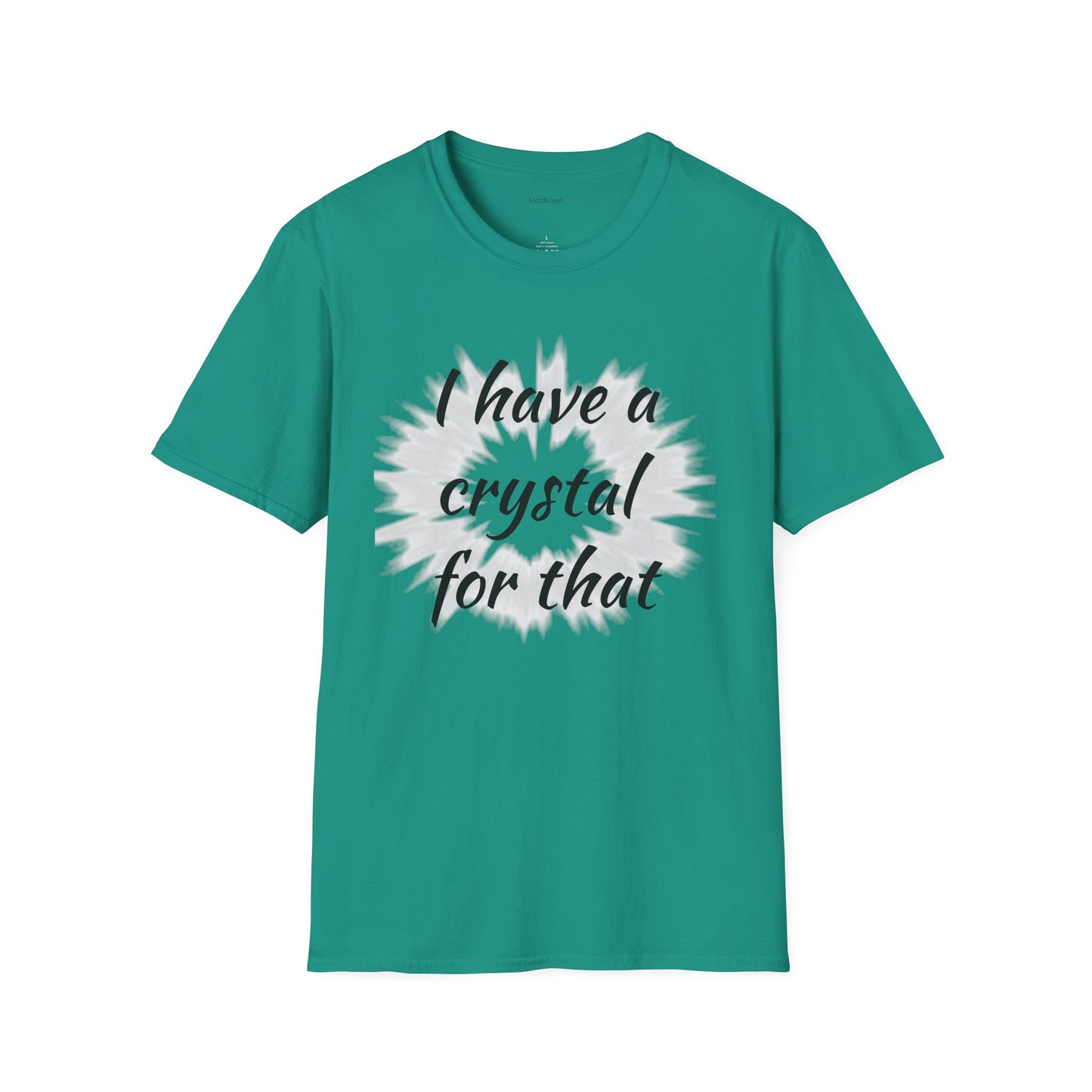 I have a crystal for that - Unisex Softstyle T-Shirt 100% Cotton Graphic