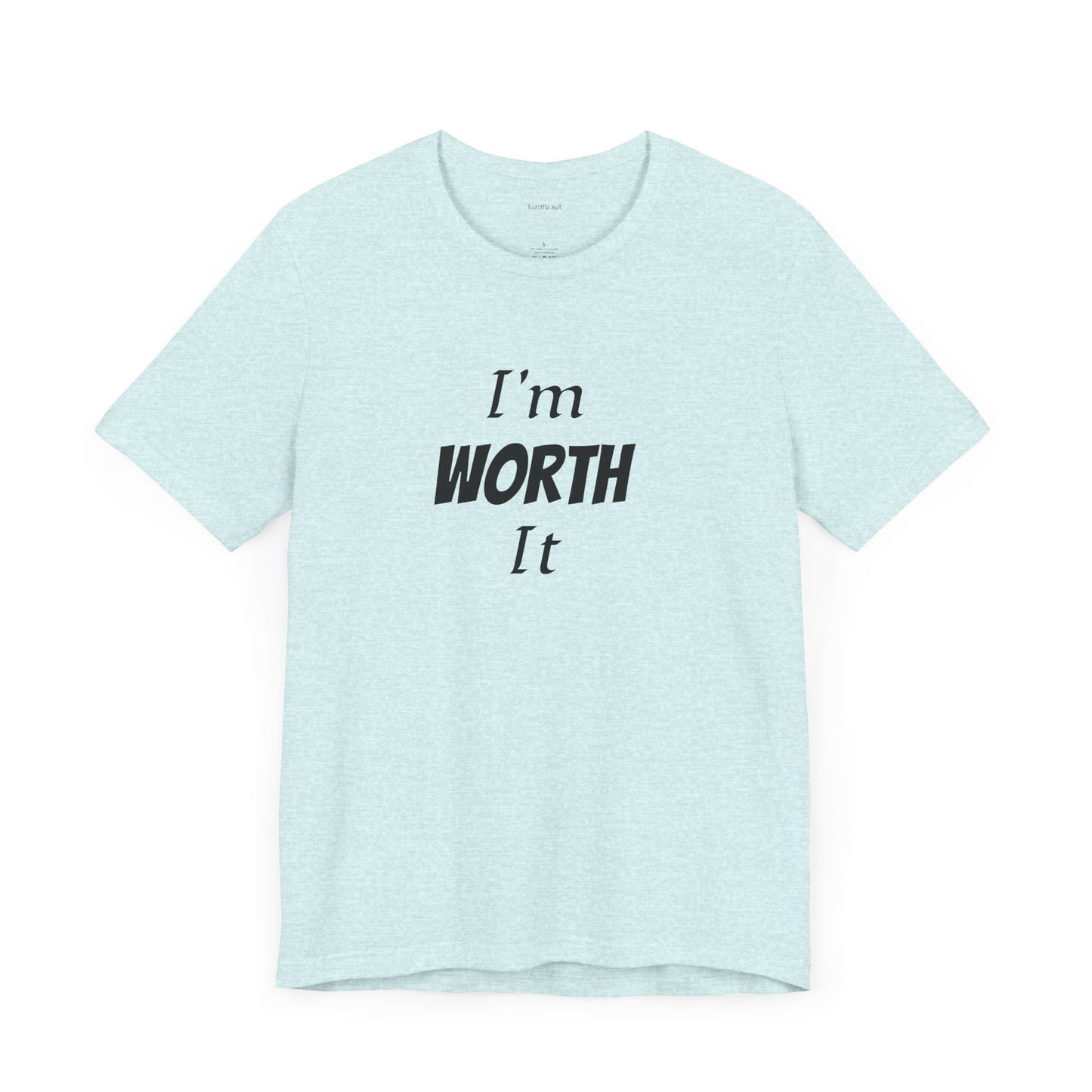 I'm WORTH It - Unisex Jersey Short Sleeve Tee