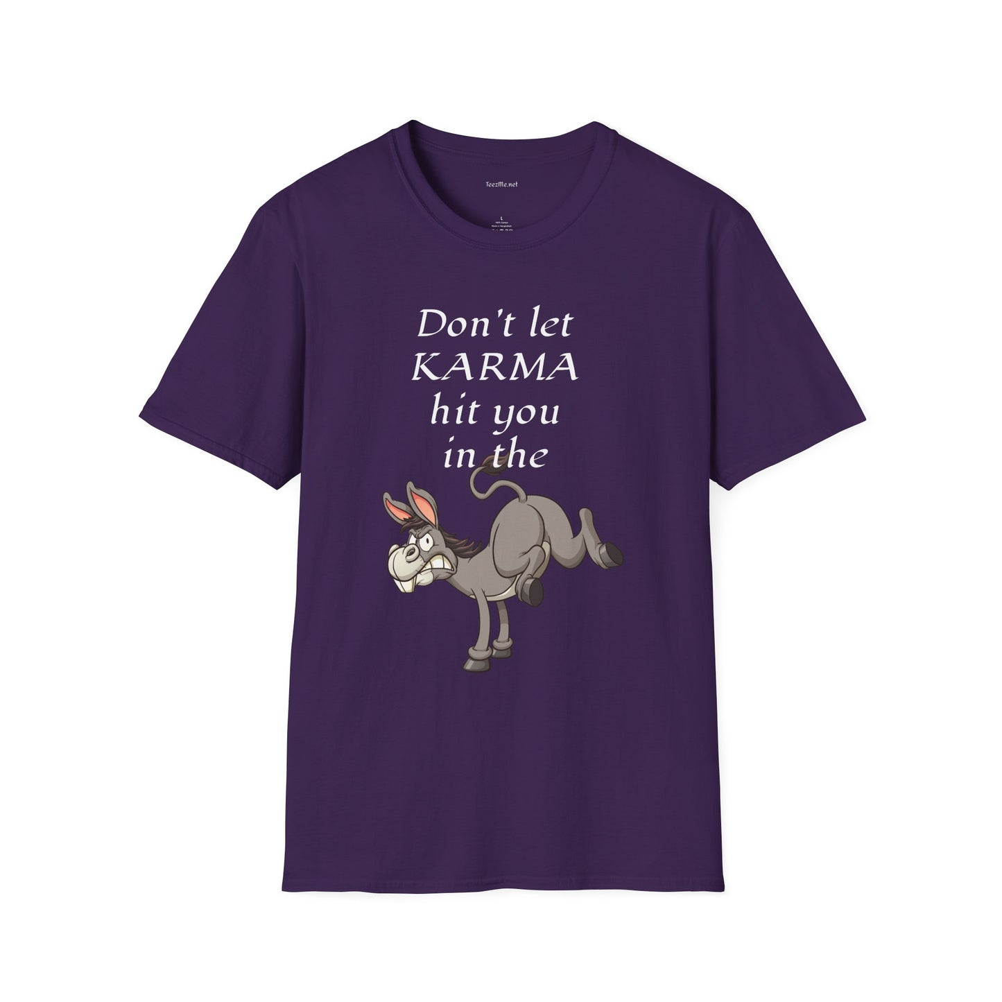 Don't let KARMA hit you in the *** - Unisex Softstyle T-Shirt 100% Cotton Graphic