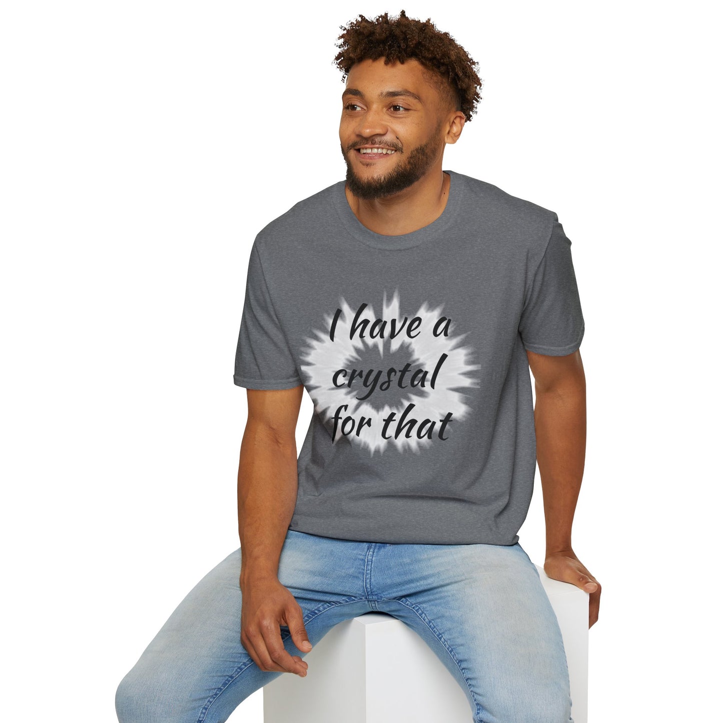 I have a crystal for that - Unisex Softstyle T-Shirt 100% Cotton Graphic