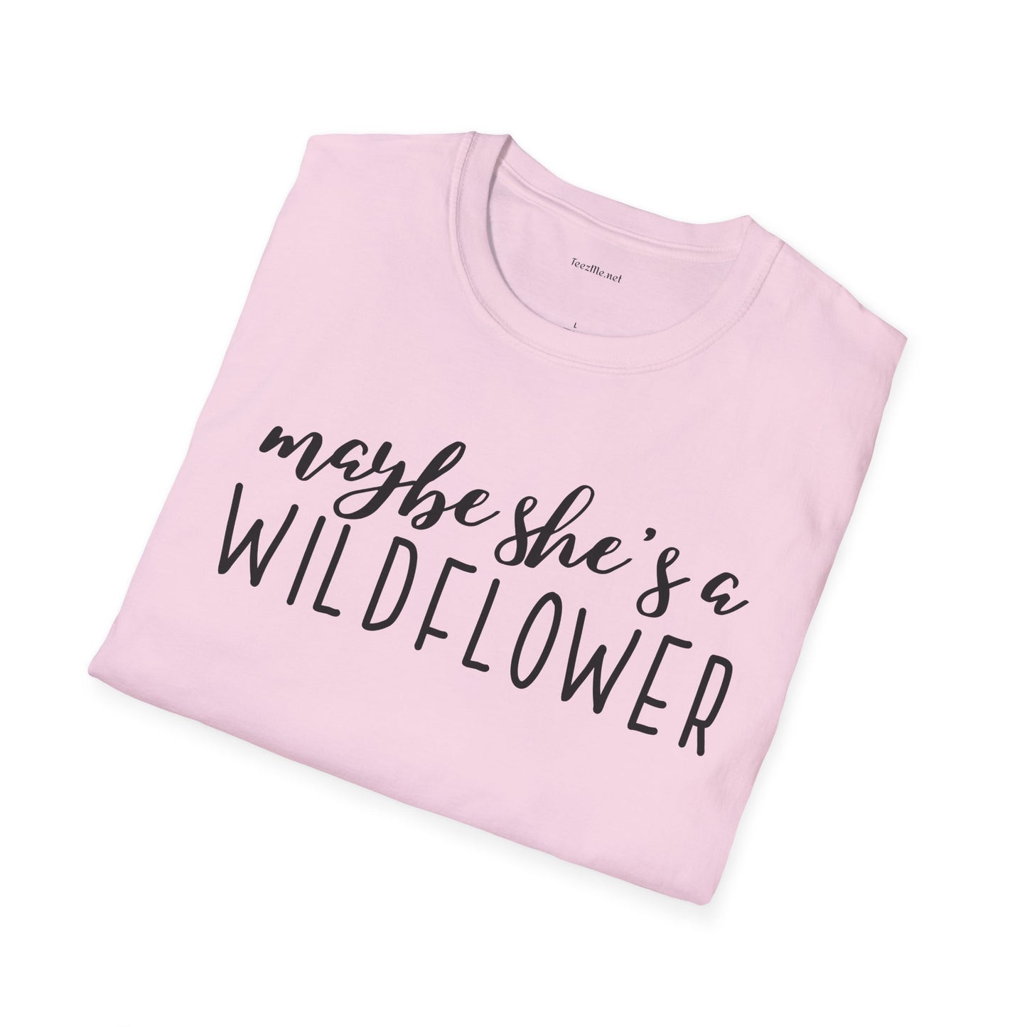 Maybe she's a WILDFLOWER Unisex Softstyle T-Shirt 100% Cotton Graphic