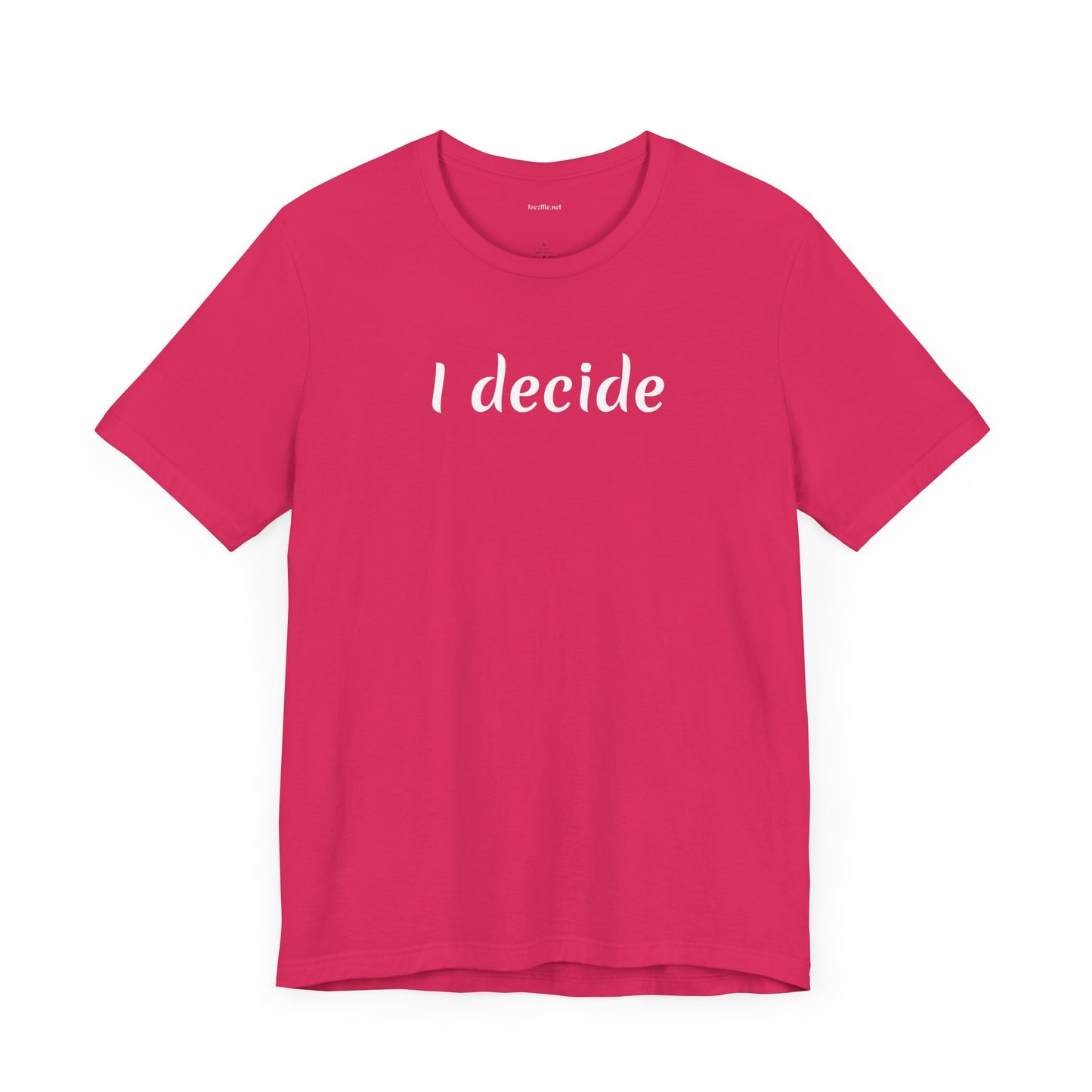 I decide - Unisex Jersey Short Sleeve Tee