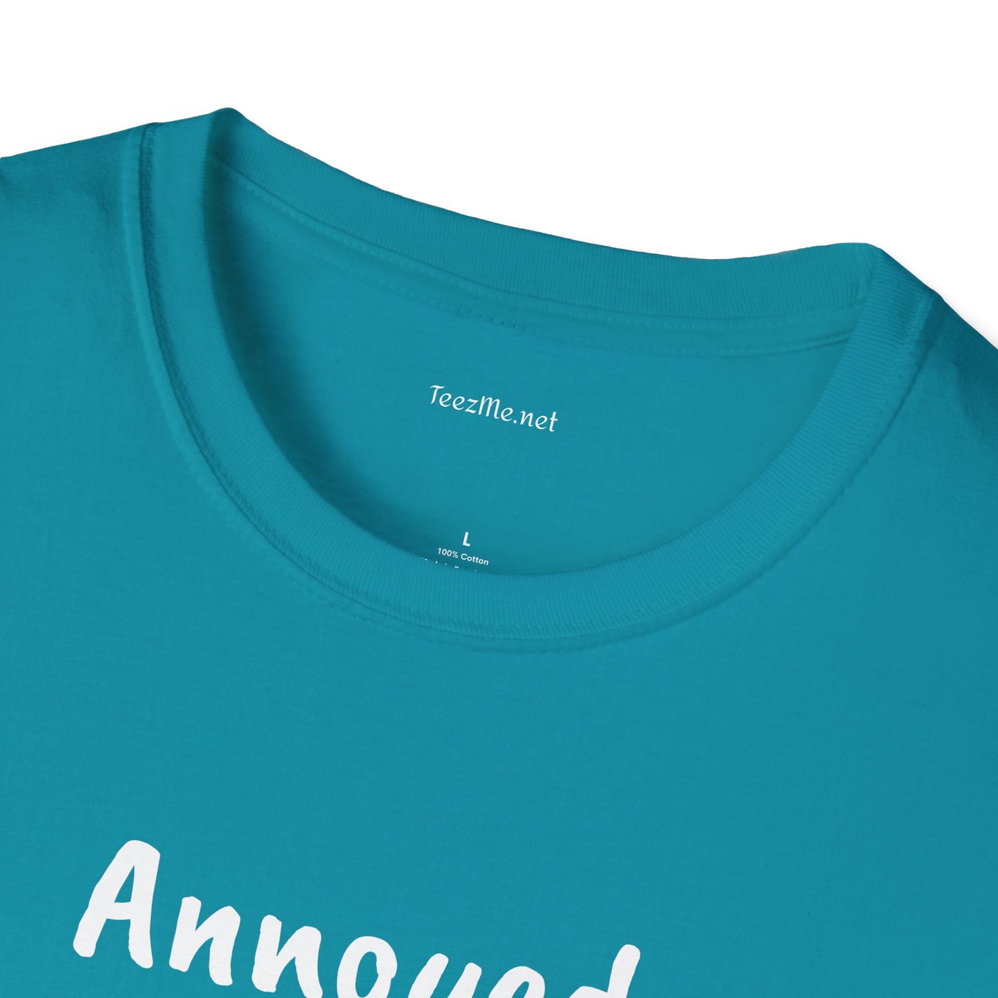 Annoyed at first site - Unisex Softstyle T-Shirt 100% Cotton Graphic