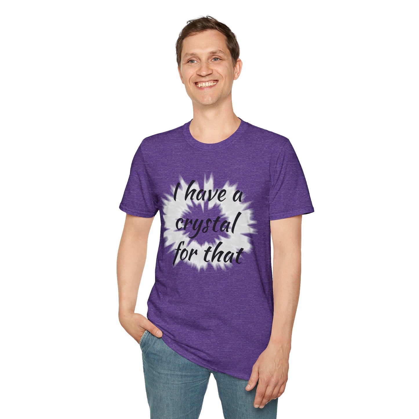 I have a crystal for that - Unisex Softstyle T-Shirt 100% Cotton Graphic