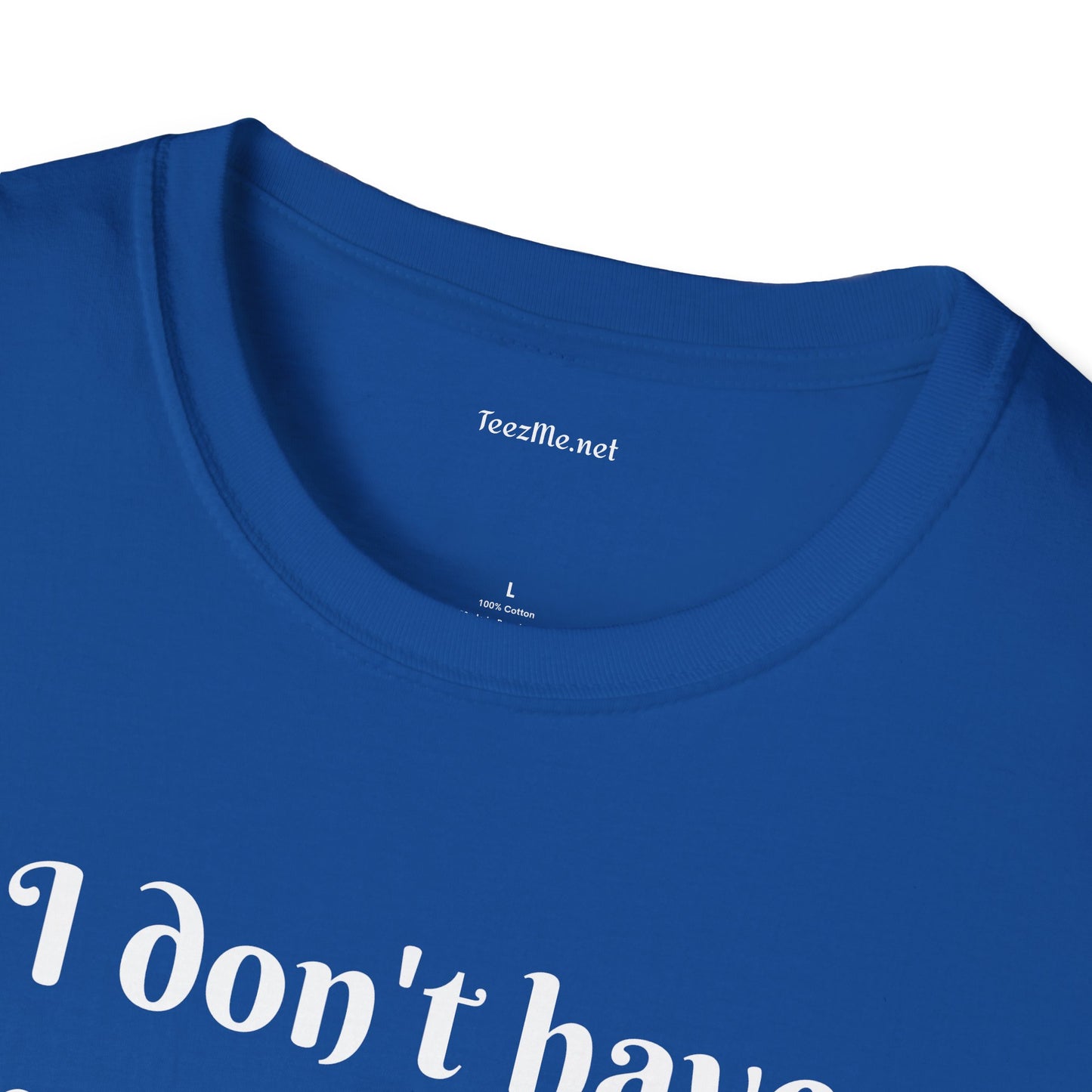 I don't have enough SAGE for your chaos - Unisex Softstyle T-Shirt 100% Cotton Graphic