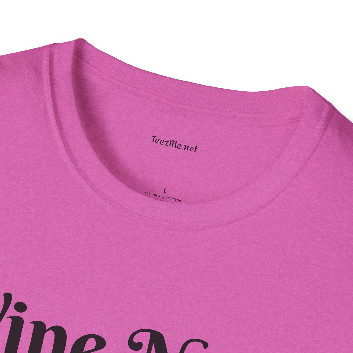 Wine Not ? - Unisex Softstyle T-Shirt 100% Cotton Graphic