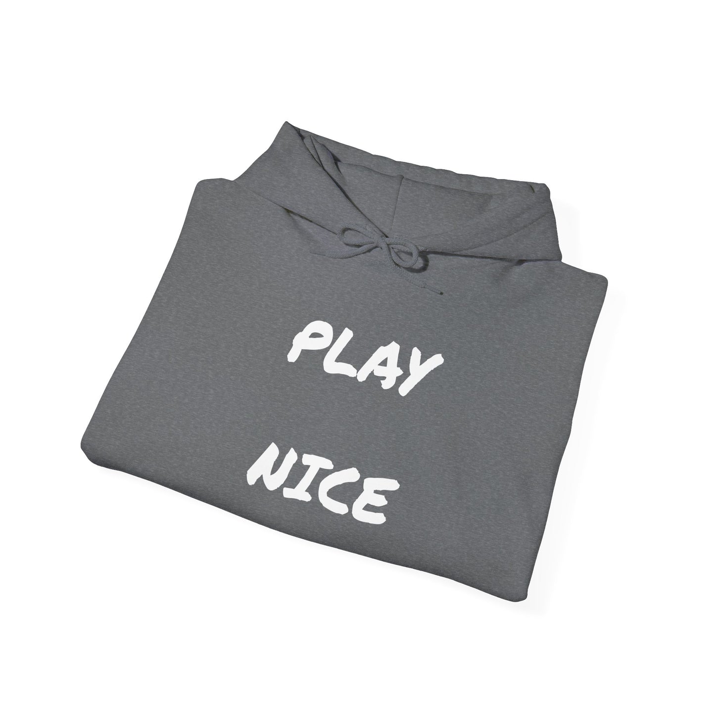Play Nice - Unisex Heavy Blend™ Hooded Sweatshirt