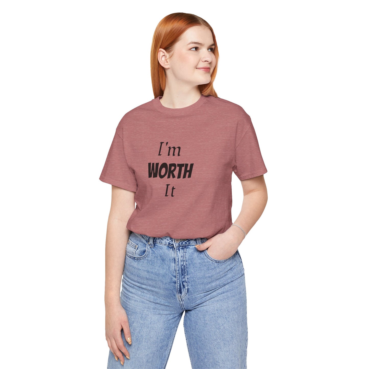 I'm WORTH It - Unisex Jersey Short Sleeve Tee