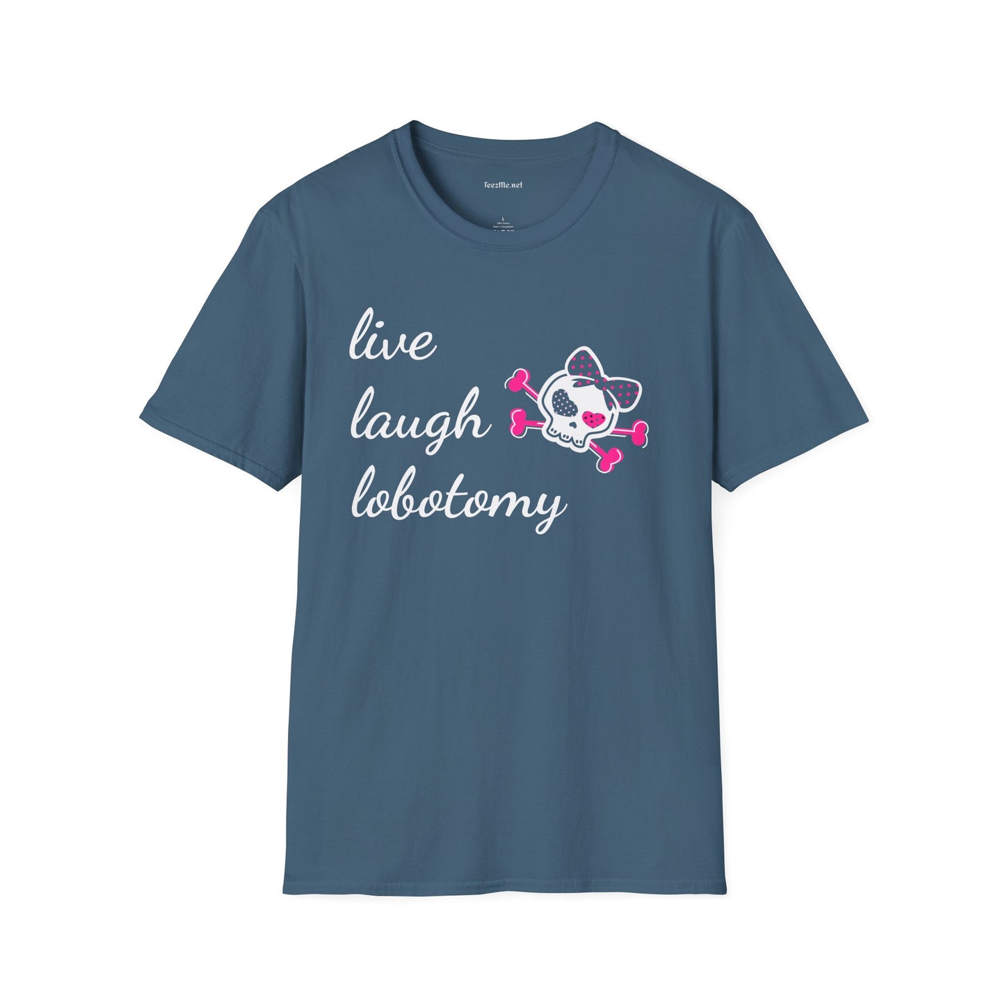 Live Laugh Lobotomy2 Unisex Softstyle T-Shirt 100% Cotton Graphic