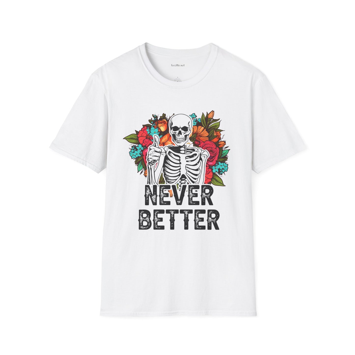 Never Better Unisex Softstyle T-Shirt 100% Cotton Graphic