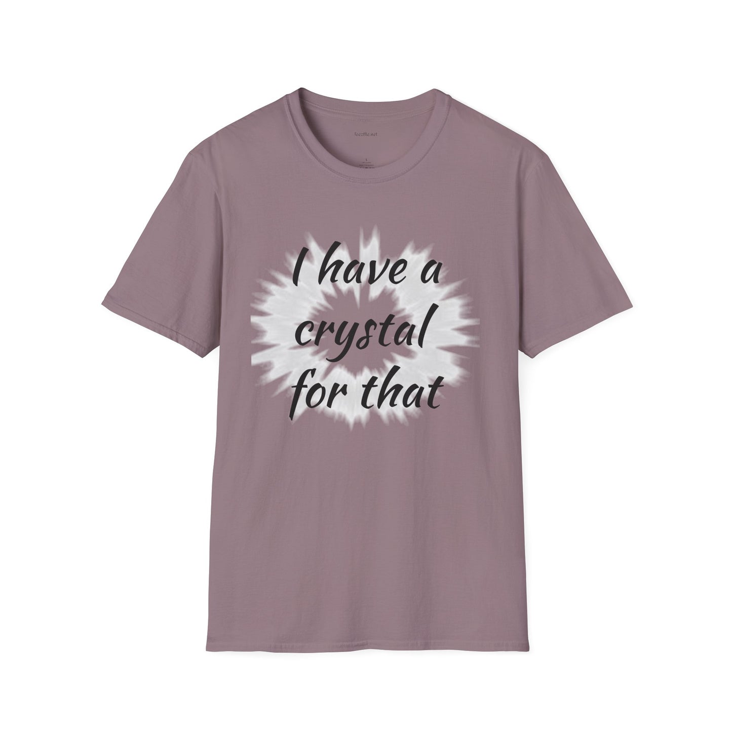 I have a crystal for that - Unisex Softstyle T-Shirt 100% Cotton Graphic