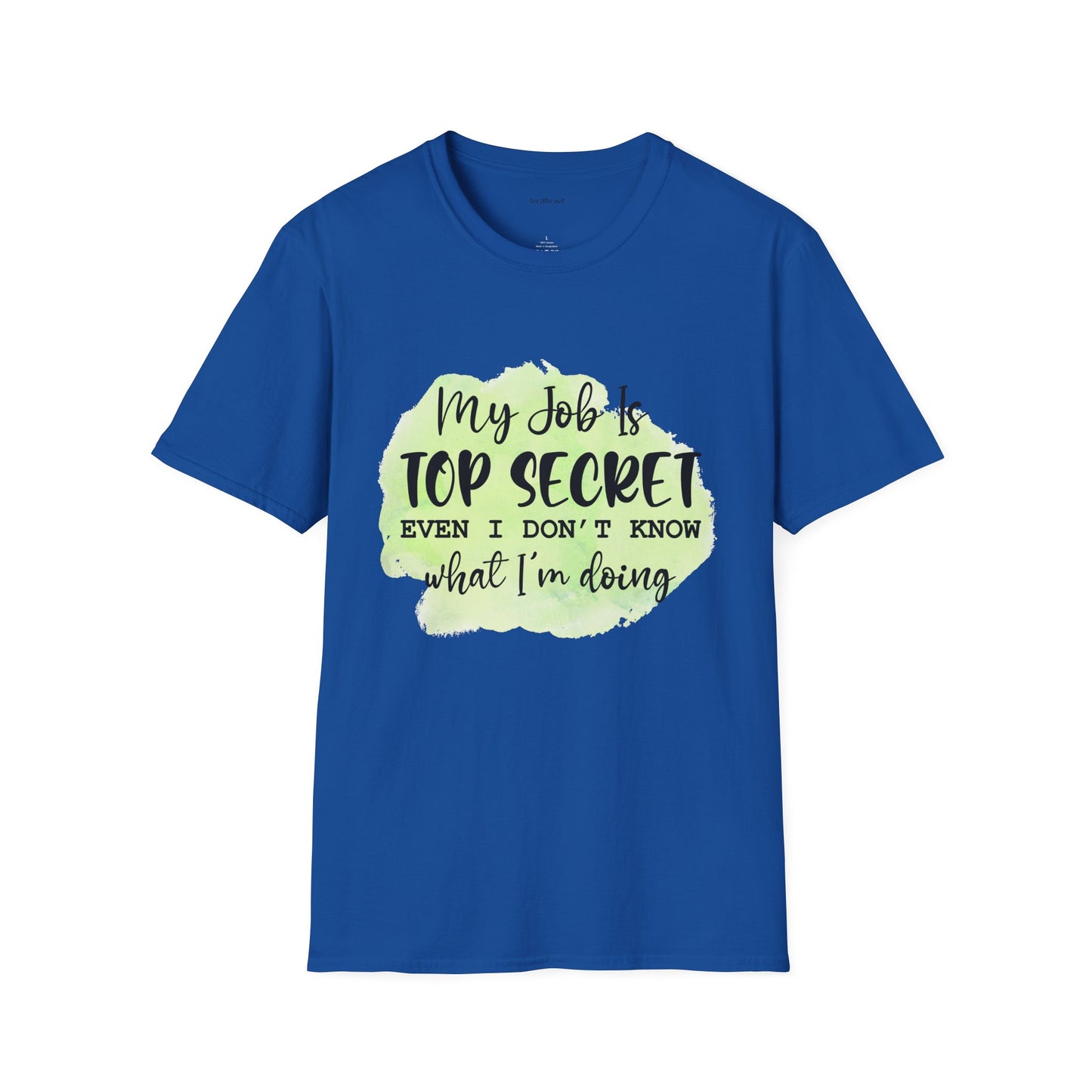 My job is Top Secret  - Unisex Softstyle T-Shirt 100% Cotton Graphic