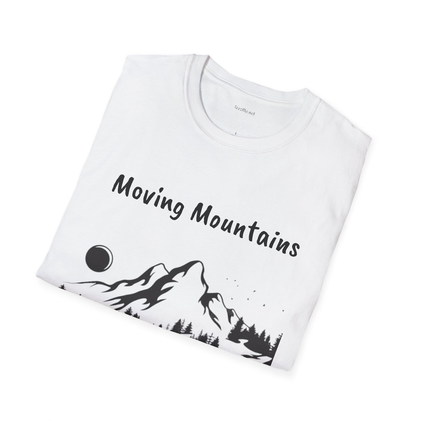 Moving Mountains - Unisex Softstyle T-Shirt 100% Cotton Graphic