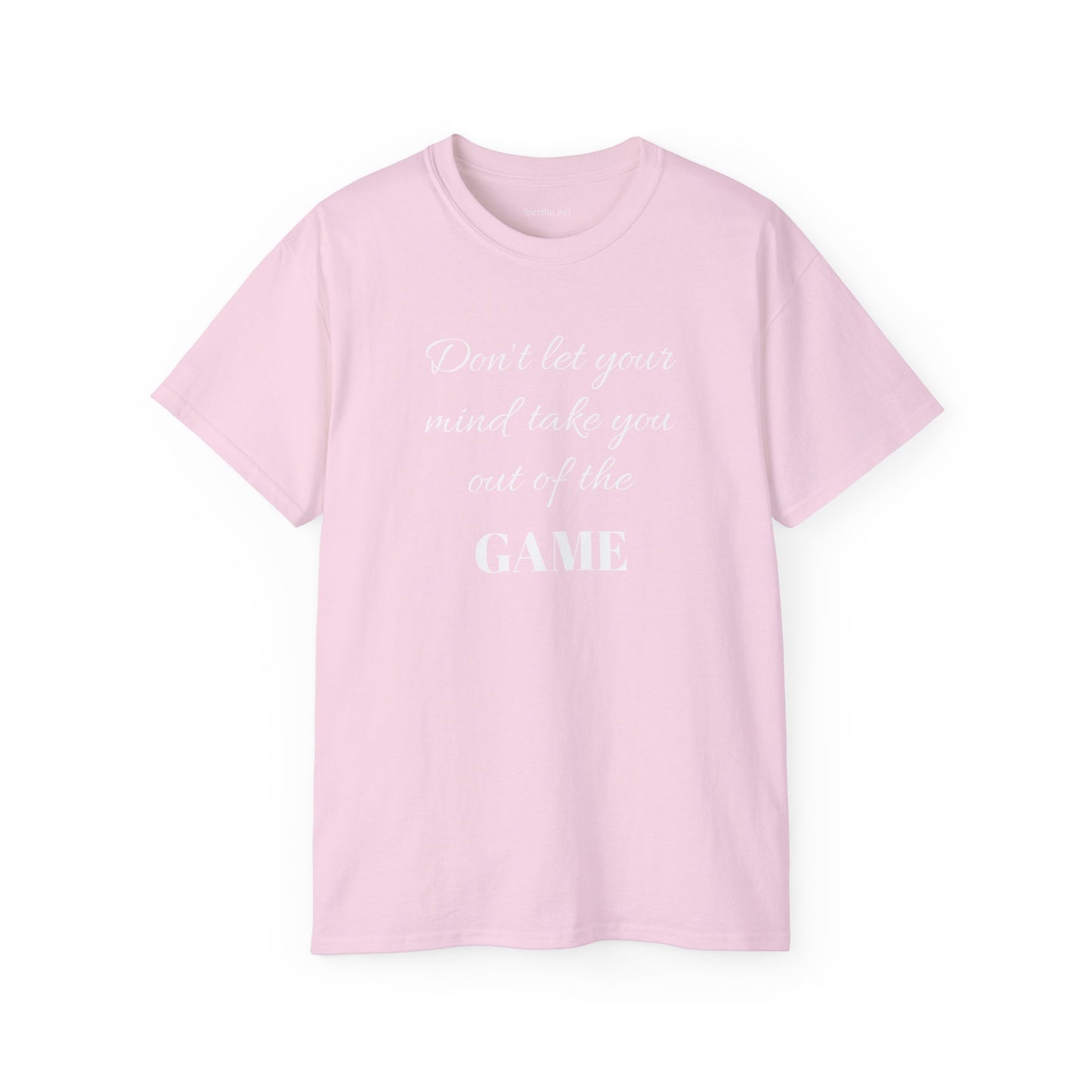 Don't let your mind take you out of the GAME - Unisex Ultra Cotton Tee 100% Cotton Graphic