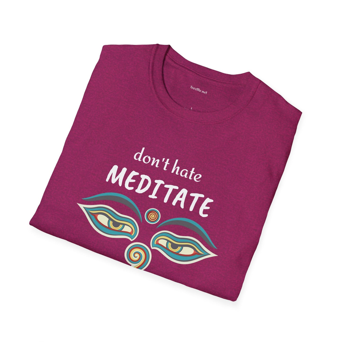 Don't hate MEDITATE - Unisex Softstle T-Shirt 100% Cotton Graphic #yoga