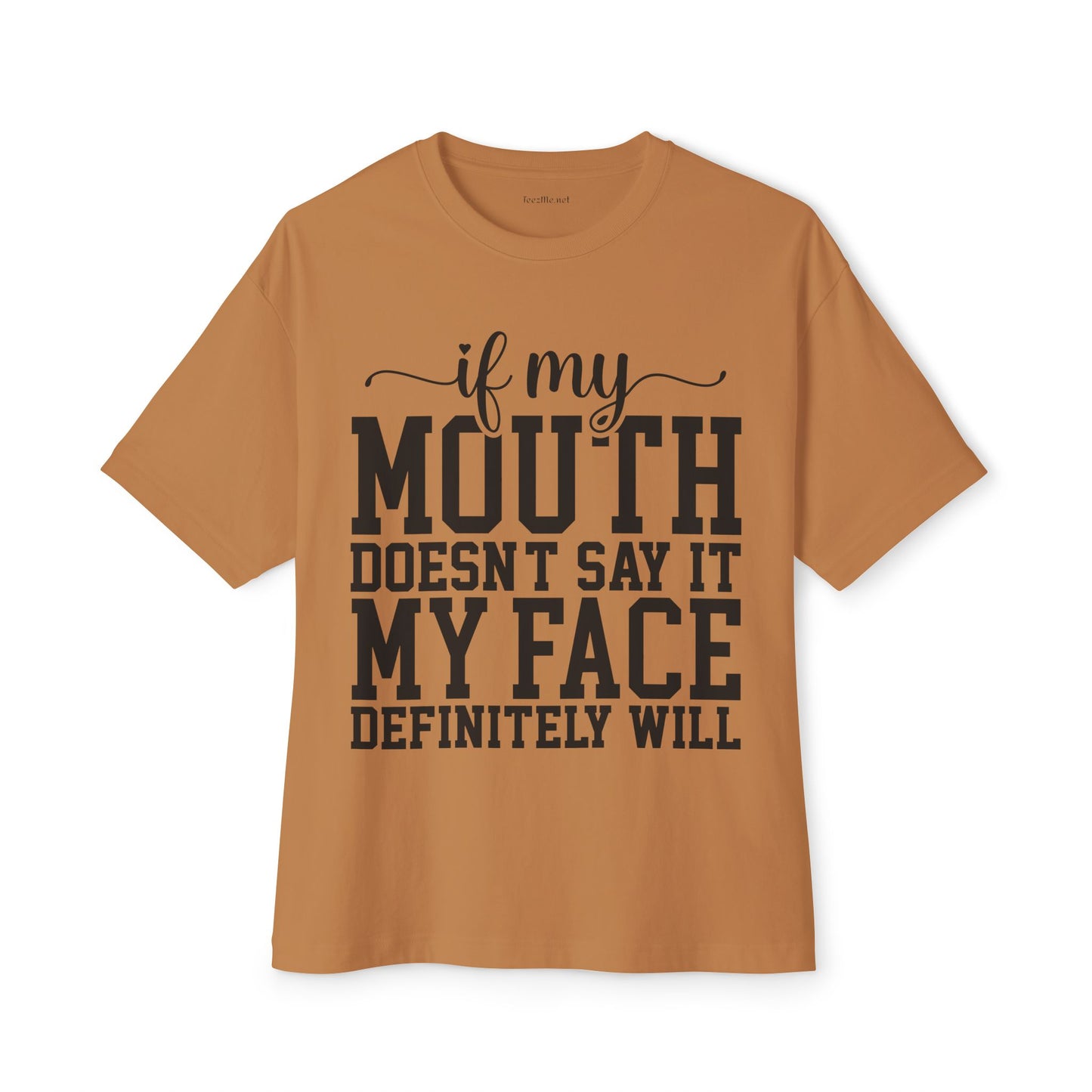 If My Mouth Unisex Oversized Boxy Tee