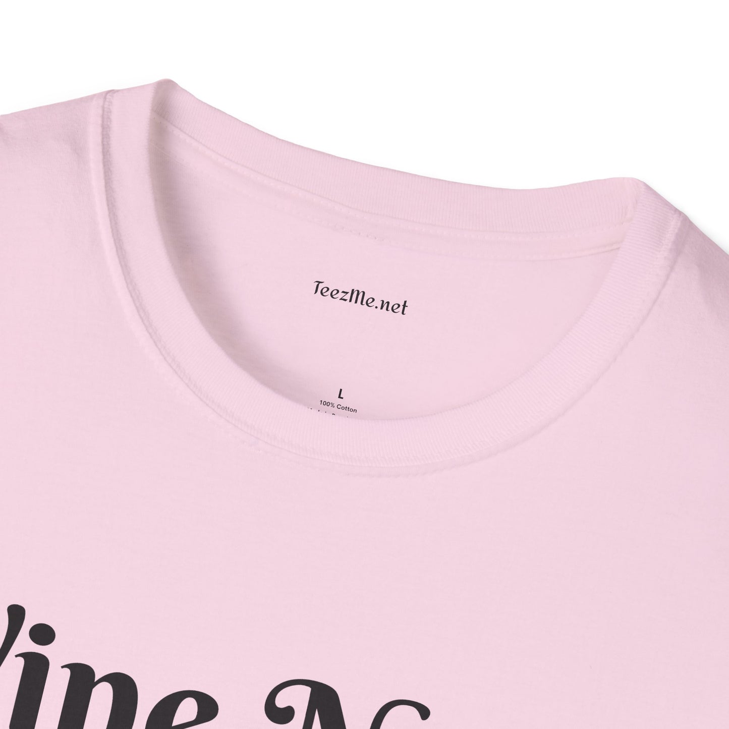 Wine Not ? - Unisex Softstyle T-Shirt 100% Cotton Graphic
