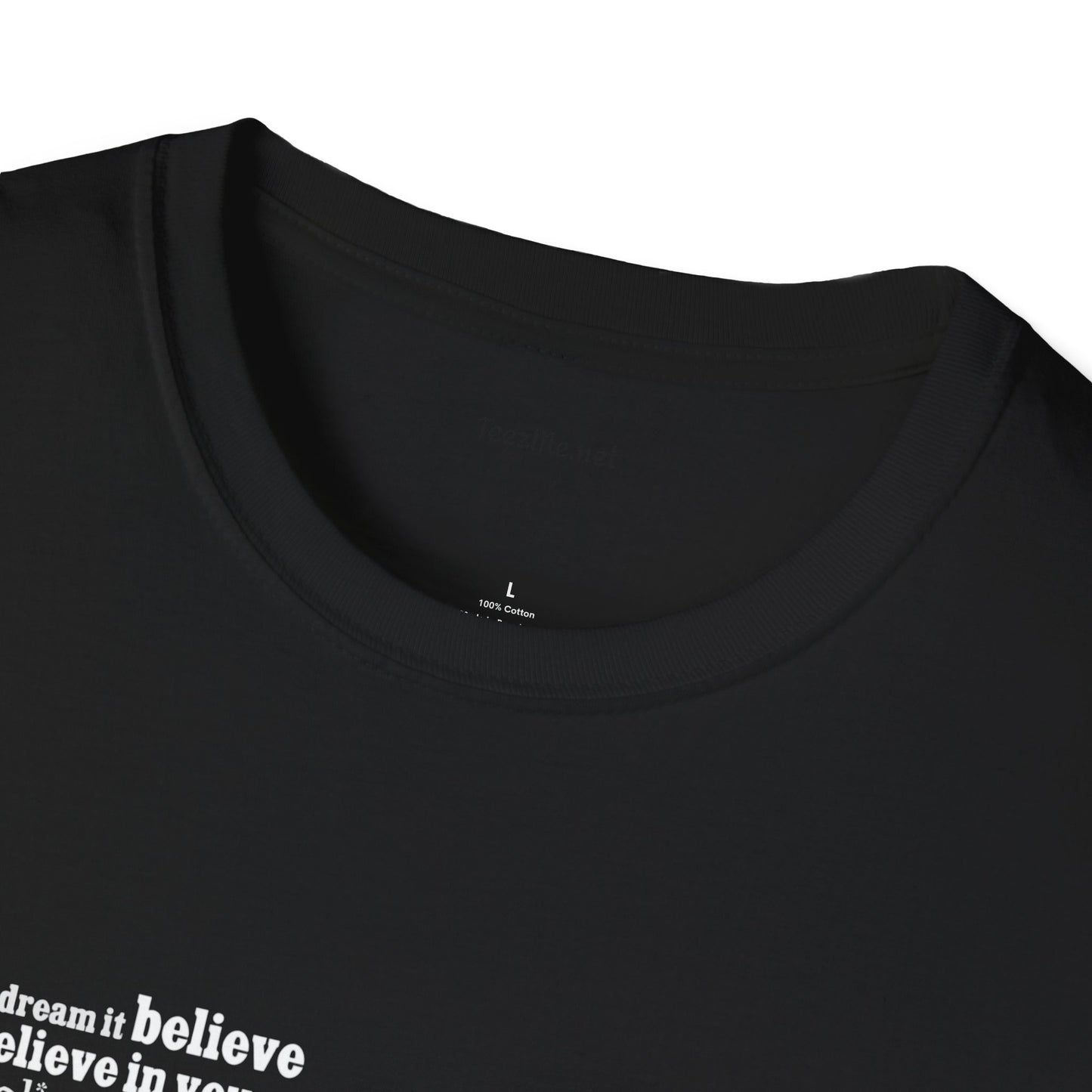 Dream Believe Achieve It - Unisex Softstyle T-Shirt 100% Cotton Graphic
