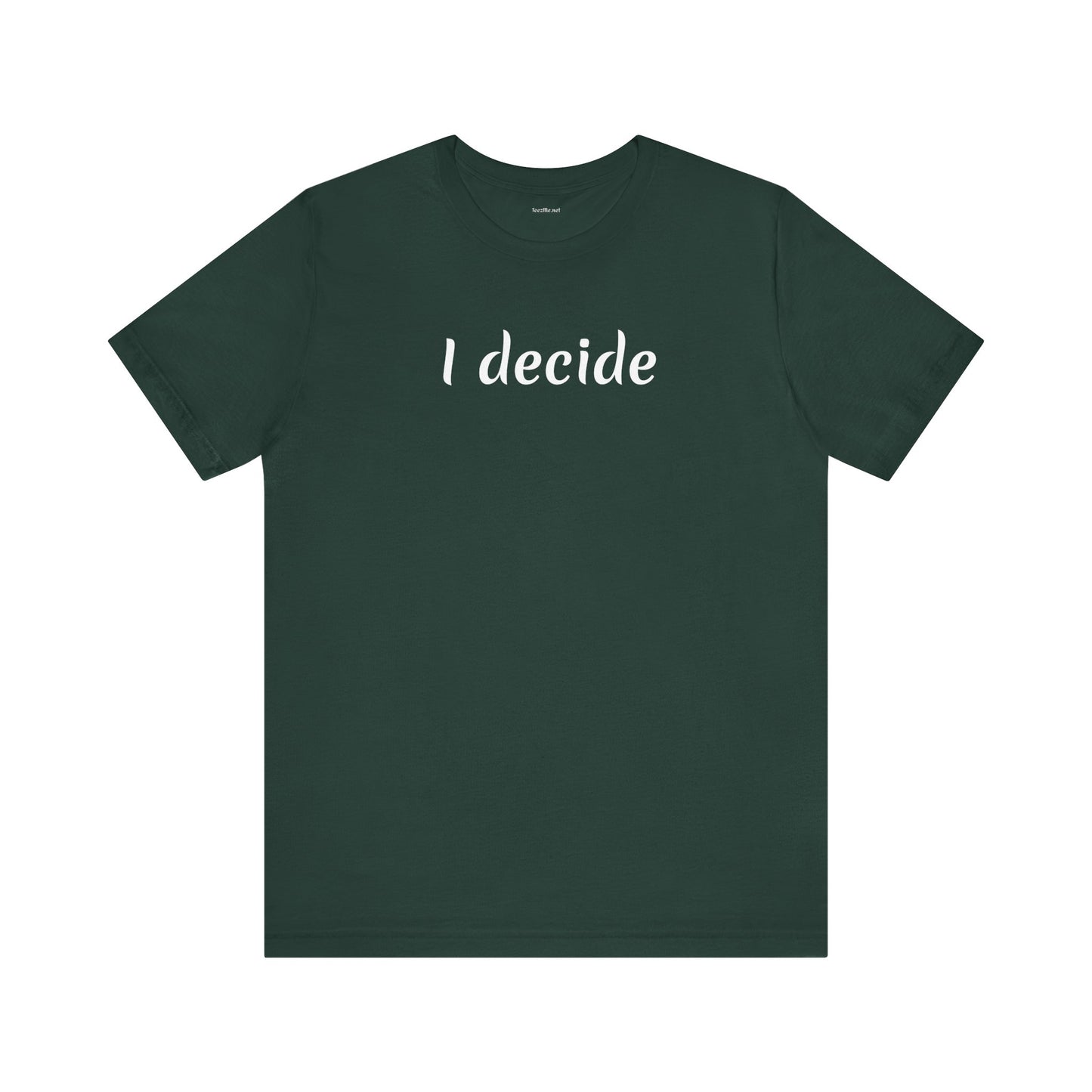 I decide - Unisex Jersey Short Sleeve Tee