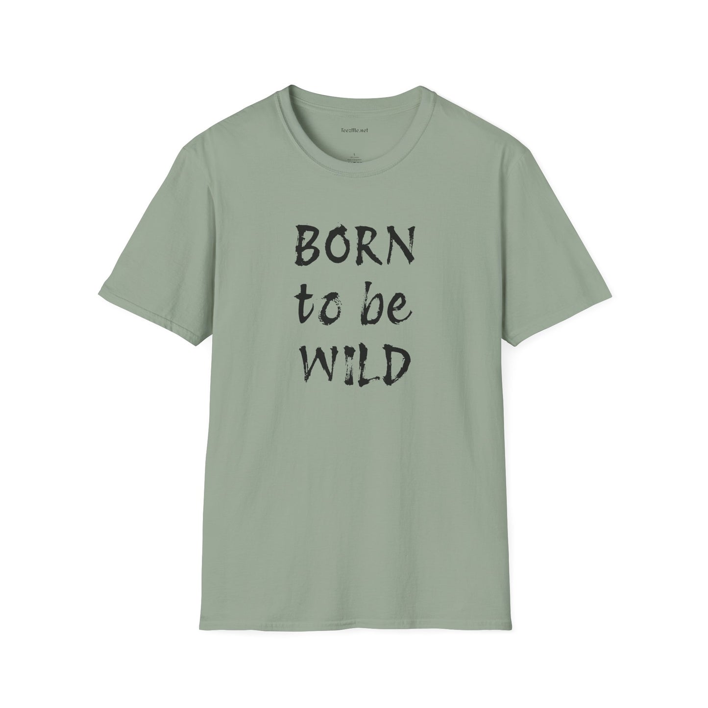 Born to be Wild - Unisex Softstyle T-Shirt 100% Cotton Graphic