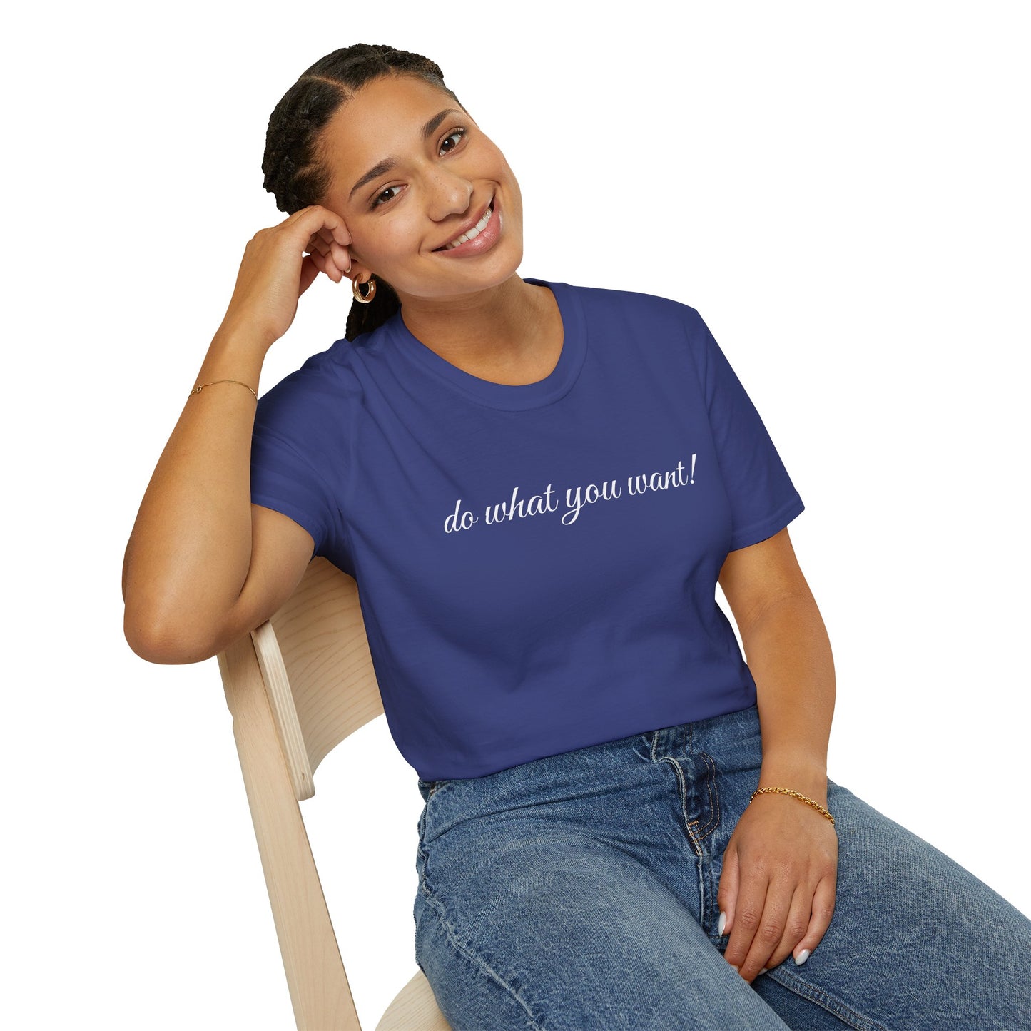 Do what you want - Unisex Softstyle T-Shirt 100% Cotton Graphic