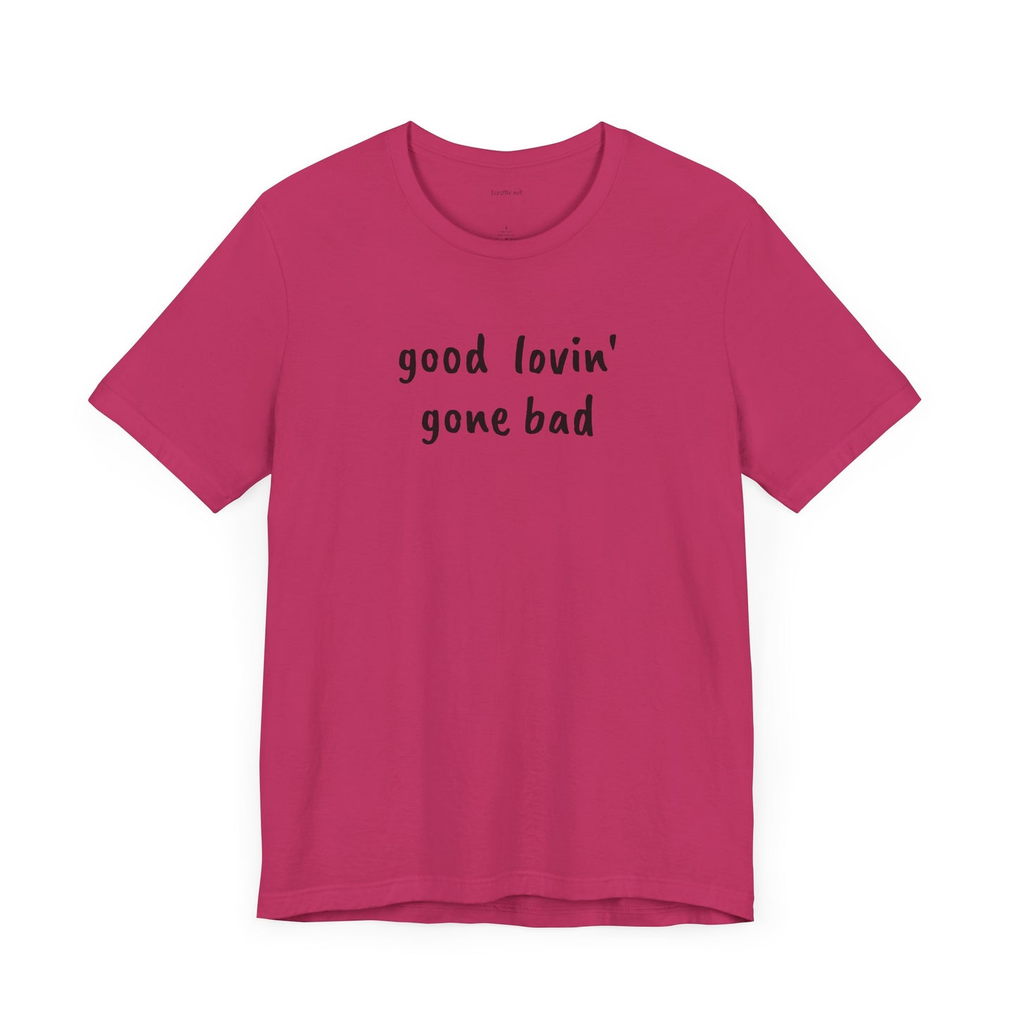 Good lovin' gone bad - Unisex Jersey Short Sleeve Tee