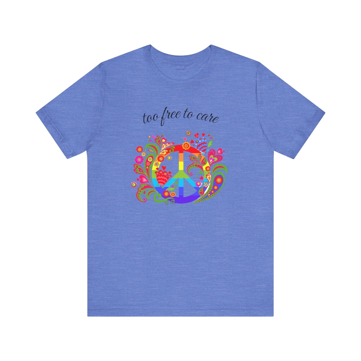 Too free to care - Unisex Jersey Short Sleeve Tee