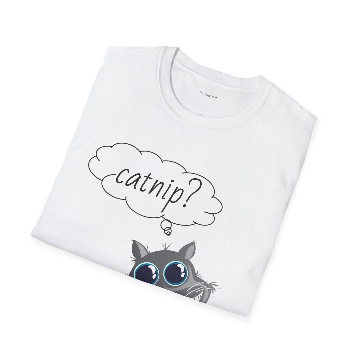 Catnip? - Unisex Softstyle T-Shirt 100% Cotton Graphic