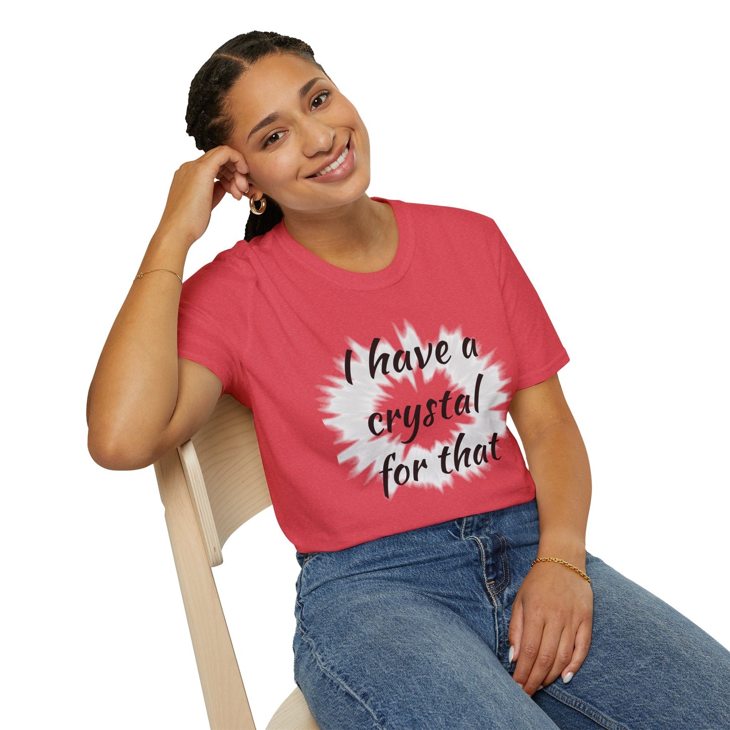I have a crystal for that - Unisex Softstyle T-Shirt 100% Cotton Graphic