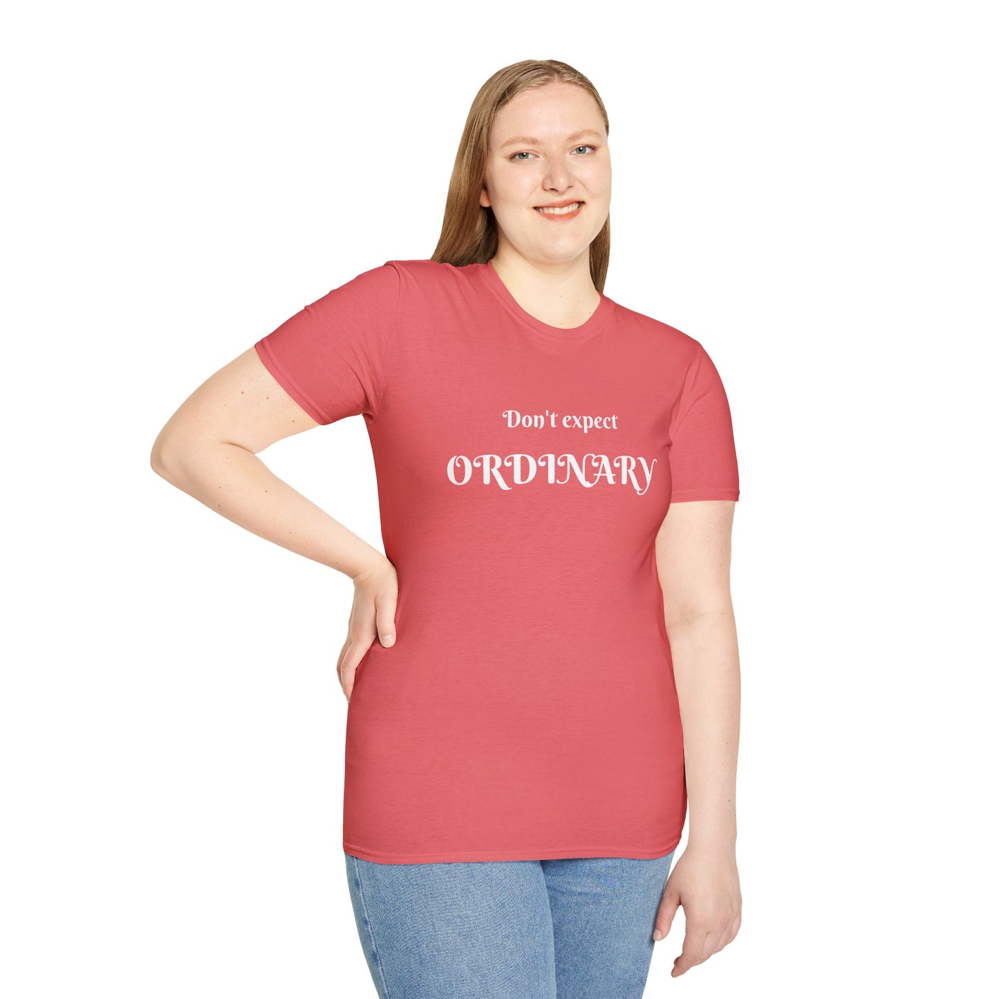 Don't expect Ordinary - Unisex Softstyle T-Shirt 100% Cotton Graphic