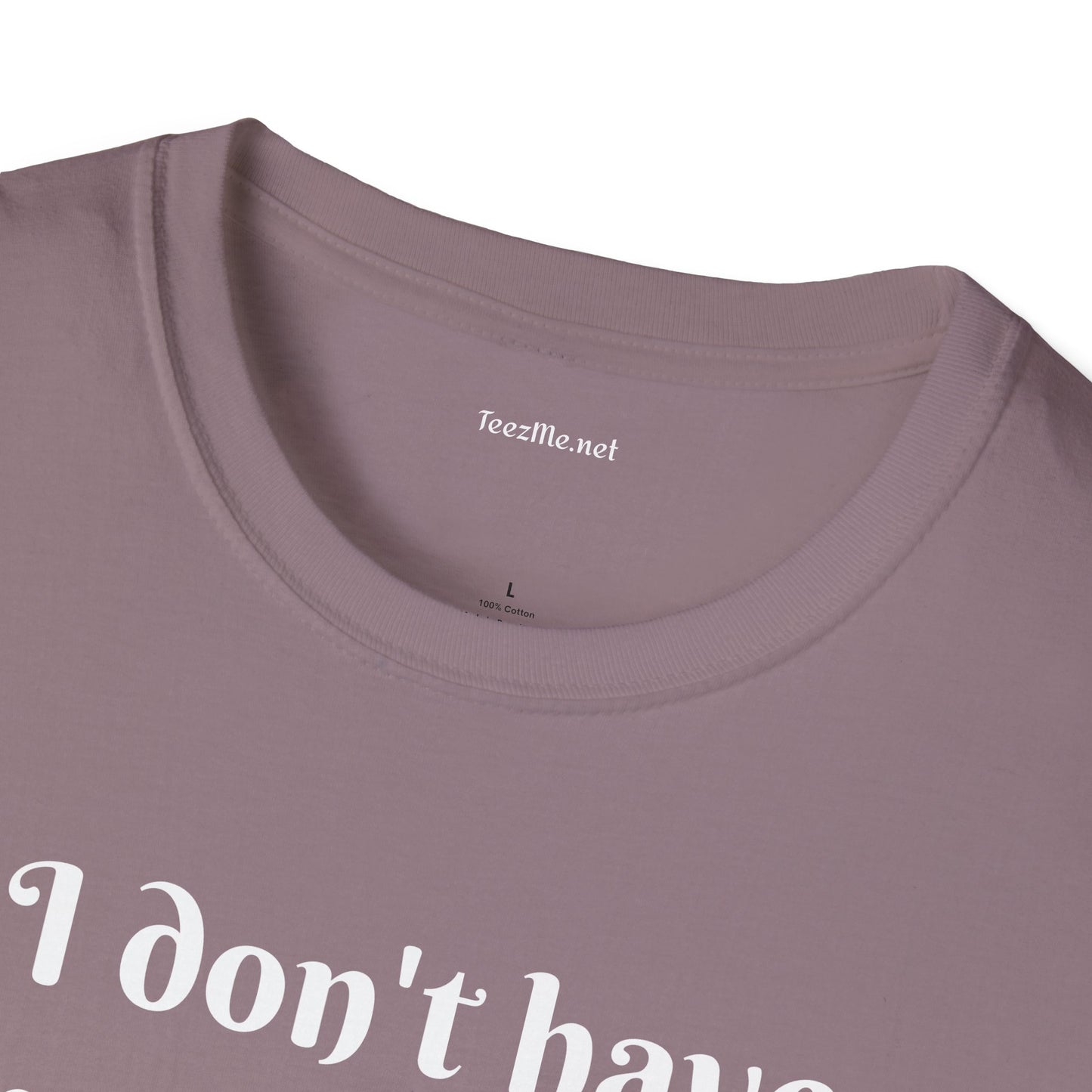 I don't have enough SAGE for your chaos - Unisex Softstyle T-Shirt 100% Cotton Graphic