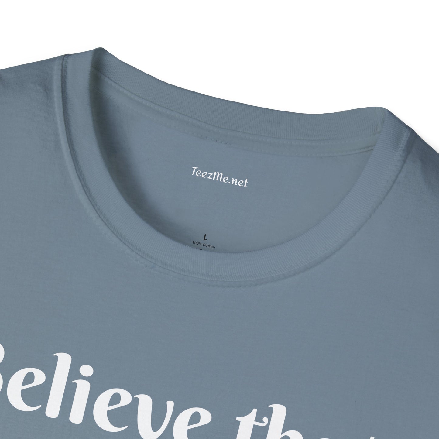 Believe that anything is POSSIBLE - Unisex Softstyle T-Shirt 100% Cotton Graphic