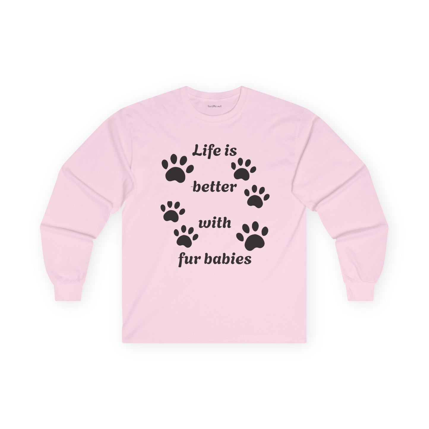 Life is better with fur babies - Unisex Ultra Cotton Long Sleeve Tee