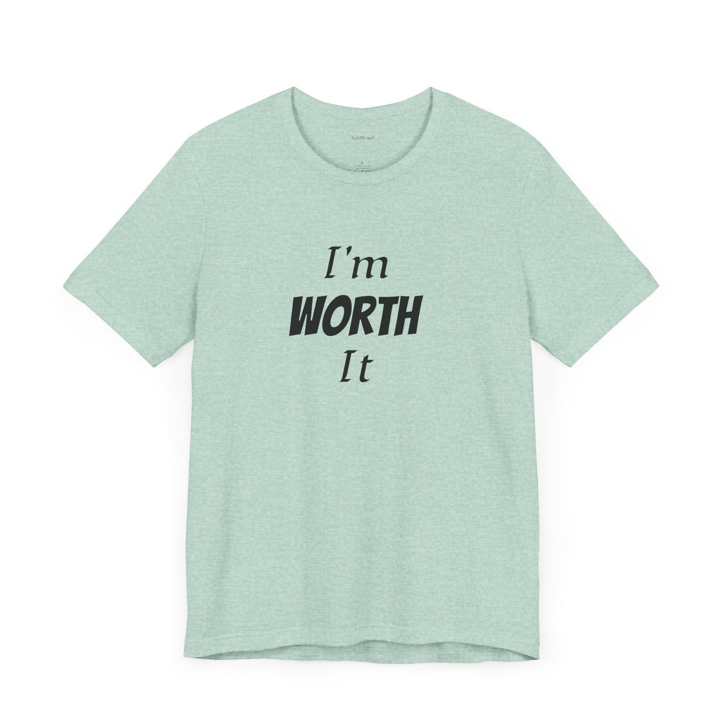 I'm WORTH It - Unisex Jersey Short Sleeve Tee