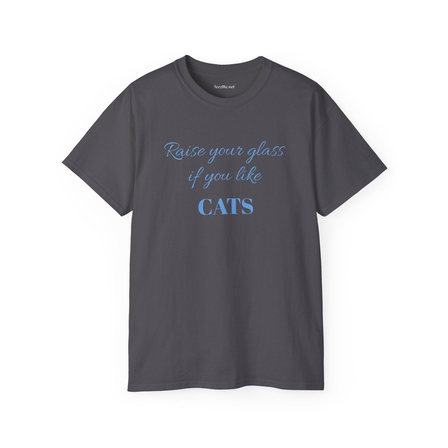 Raise your glass if you like CATS - Unisex Ultra Cotton Tee 100% Cotton Graphic