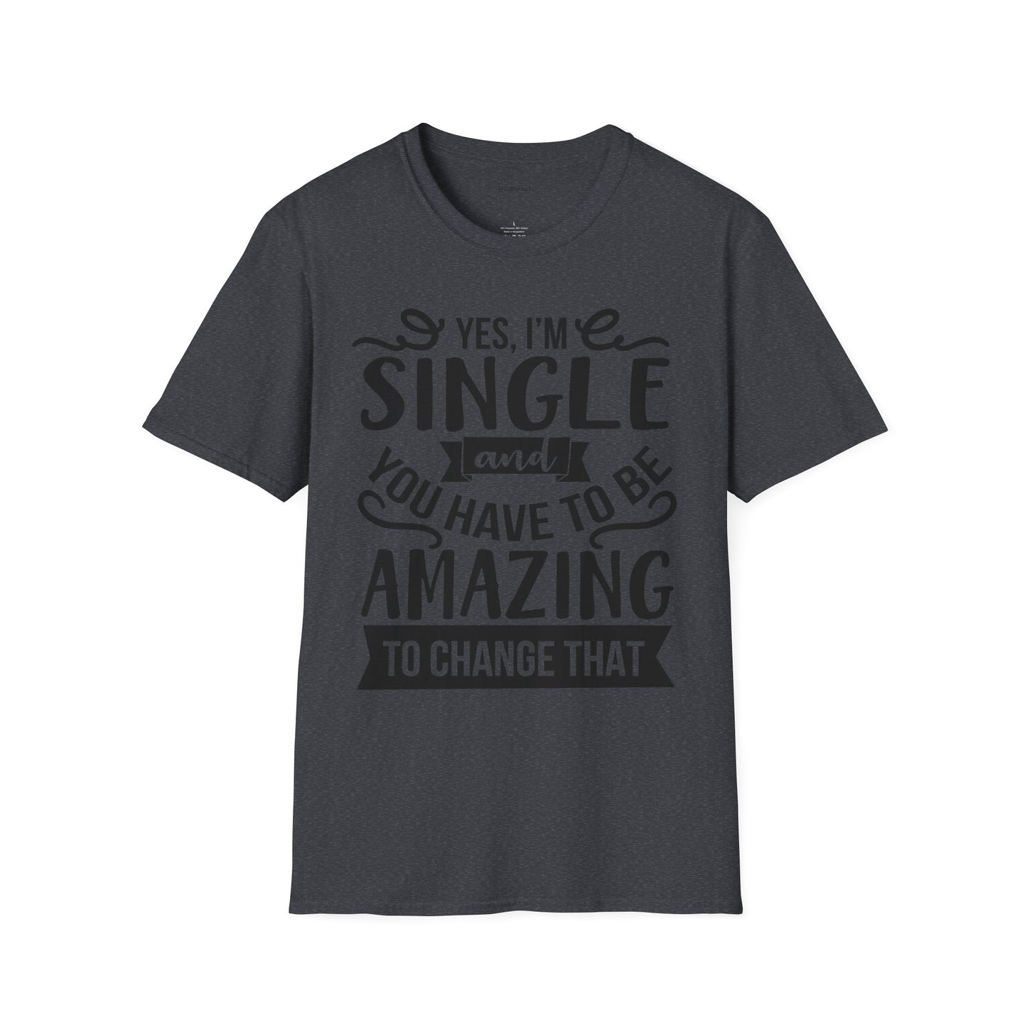 Yes, I'm Single  - Unisex Softstyle T-Shirt 100% Cotton Graphic